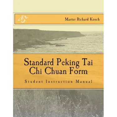 Standard Peking Tai Chi Chuan Form: : Students Instruction Manual