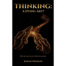 Thinking: A Dying Art?