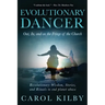 Evolutionary Dancer: Out, In, and On the Fringe of the Church
