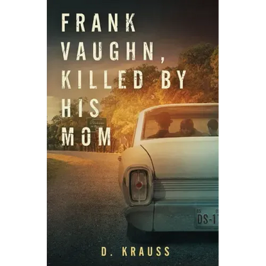 Frank Vaughn Killed by his Mom