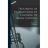 Treatment of Neurasthenia by Teaching of Brain Control