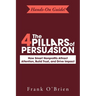 The 4 Pillars of Persuasion: How Smart Nonprofits Attract Attention, Build Trust, and Drive Impact