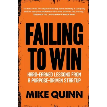 Failing To Win: Hard-earned lessons from a purpose-driven startup