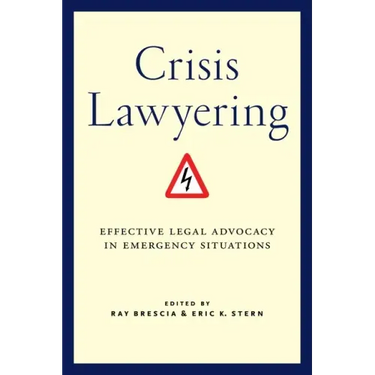 Crisis Lawyering: Effective Legal Advocacy in Emergency Situations