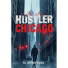 Life of a Hustler in Chicago