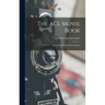The ACL Movie Book; a Guide to Making Better Movies