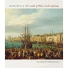 Marseille: The Cradle of White Corded Quilting