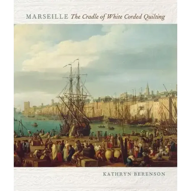 Marseille: The Cradle of White Corded Quilting