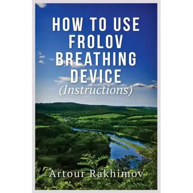 How to Use Frolov Breathing Device (Instructions)