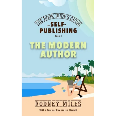 The Book Dude's Guide to Self-Publishing, Book 1: Bringing you up-to-date on the DRASTIC CHANGES in publishing, aware of opportunities and immune to p