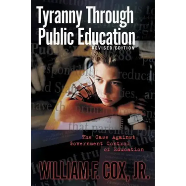 Tyranny Through Public Education - Revised Edition