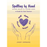 Spelling by Hand: Teaching Spelling in a Waldorf School, a Guide for Class Teachers