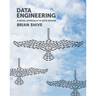 Data Engineering: A Novel Approach to Data Design