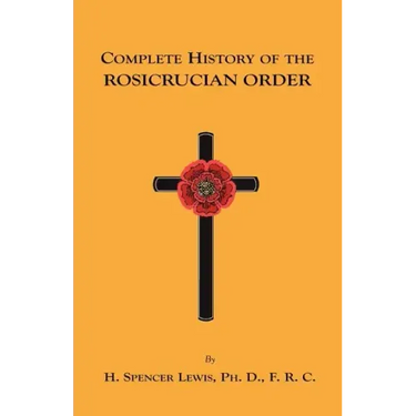 Complete History of the Rosicrucian Order