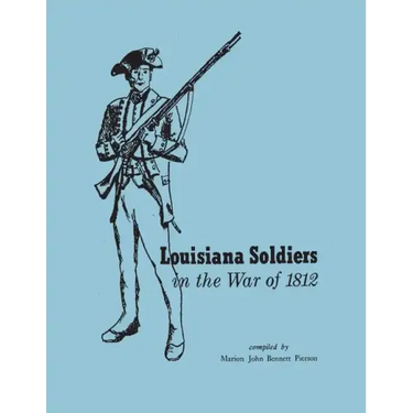 Louisiana Soldiers in the War of 1812