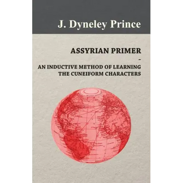 Assyrian Primer - An Inductive Method of Learning the Cuneiform Characters