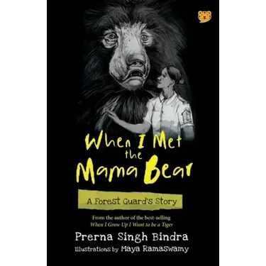 When I Met the Mama Bear a Forest Guard's Story