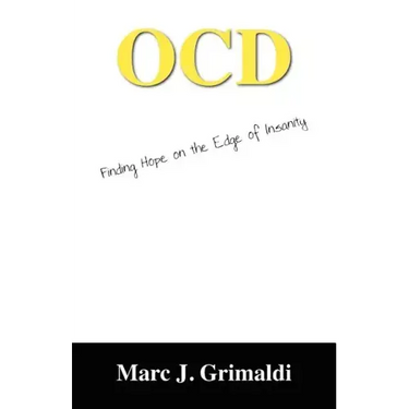 Ocd: Finding Hope on the Edge of Insanity