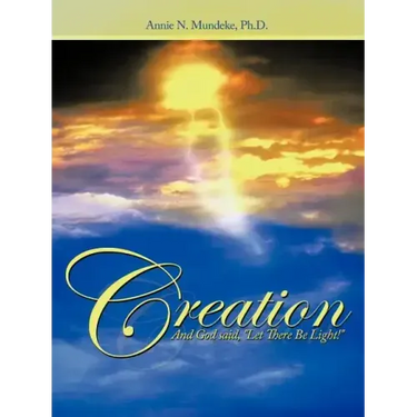 Creation: And God Said, Let There Be Light!