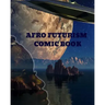 Afro Futurism Comic Book: Create Your Own Comic