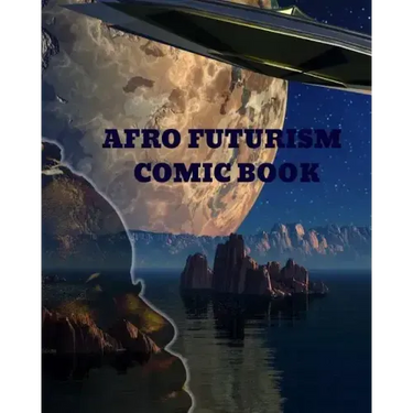 Afro Futurism Comic Book: Create Your Own Comic