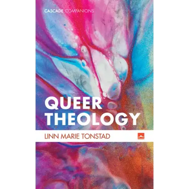 Queer Theology: Beyond Apologetics