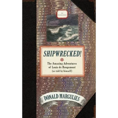 Shipwrecked!: The Amazing Adventures of Louis de Rougemont (as Told by Himself)