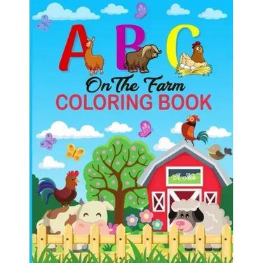 A B C on the Farm Coloring Book: An Activity Book for Toddlers and Preschool Kids to Learn the English Alphabet Letters from A to Z with Farm Animales