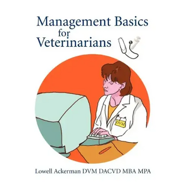 Management Basics for Veterinarians