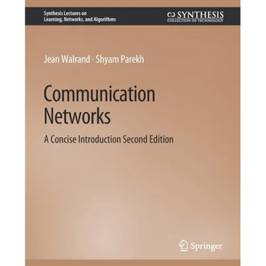 Communication Networks: A Concise Introduction, Second Edition
