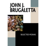 John J. Brugaletta: Selected Poems