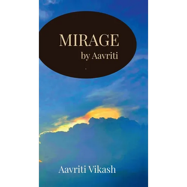 Mirage by Aavriti