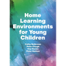 Home Learning Environments for Young Children