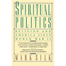 Spiritual Politics: Religion and America Since World War II