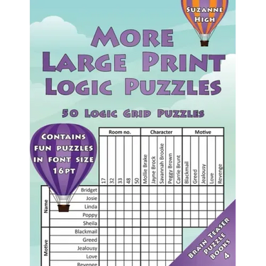 More Large Print Logic Puzzles: 50 Logic Grid Puzzles: Contains fun puzzles in font size 16pt