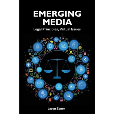 Emerging Media: Legal Principles, Virtual Issues