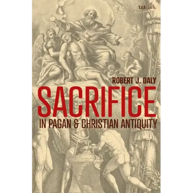 Sacrifice in Pagan and Christian Antiquity