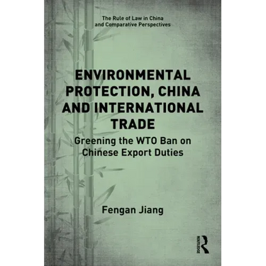 Environmental Protection, China and International Trade: Greening the WTO Ban on Chinese Export Duties