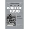 Uncle Sam's War of 1898 and the Origins of Globalization