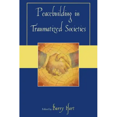 Peacebuilding in Traumatized Societies
