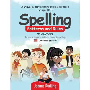 Spelling Patterns and Rules for 5th Graders: To learn, improve & have fun with spelling
