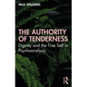 The Authority of Tenderness: Dignity and the True Self in Psychoanalysis