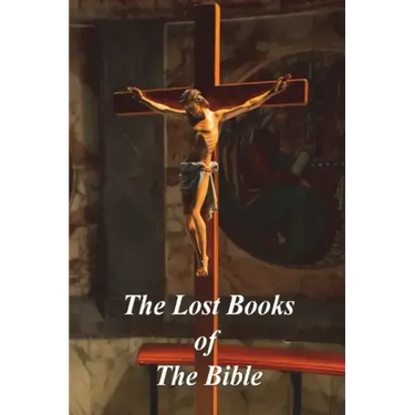 The Lost Books of The Bible