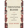 Thinning Blood: A Memoir of Family, Myth, and Identity