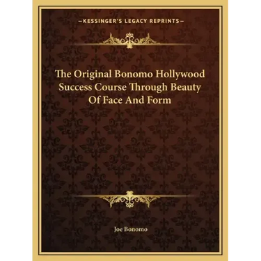 The Original Bonomo Hollywood Success Course Through Beauty of Face and Form