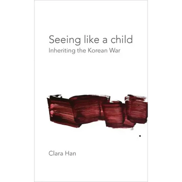 Seeing Like a Child: Inheriting the Korean War