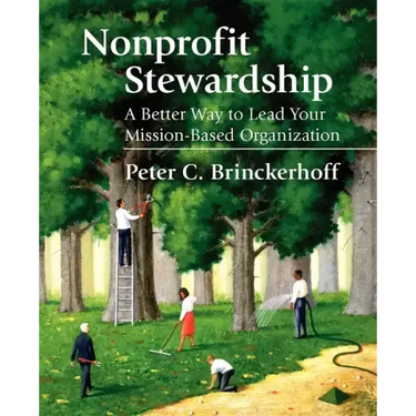 Nonprofit Stewardship: A Better Way to Lead Your Mission-Based Organization