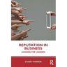 Reputation in Business: Lessons for Leaders