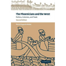 The Phoenicians and the West: Politics, Colonies and Trade