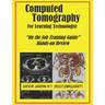 Computed Tomography For Learning Technologist: "On the Job Training Guide"